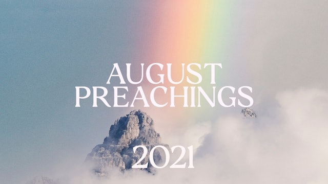 August 2021 Preachings