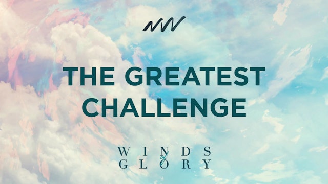The Greatest Challenge
