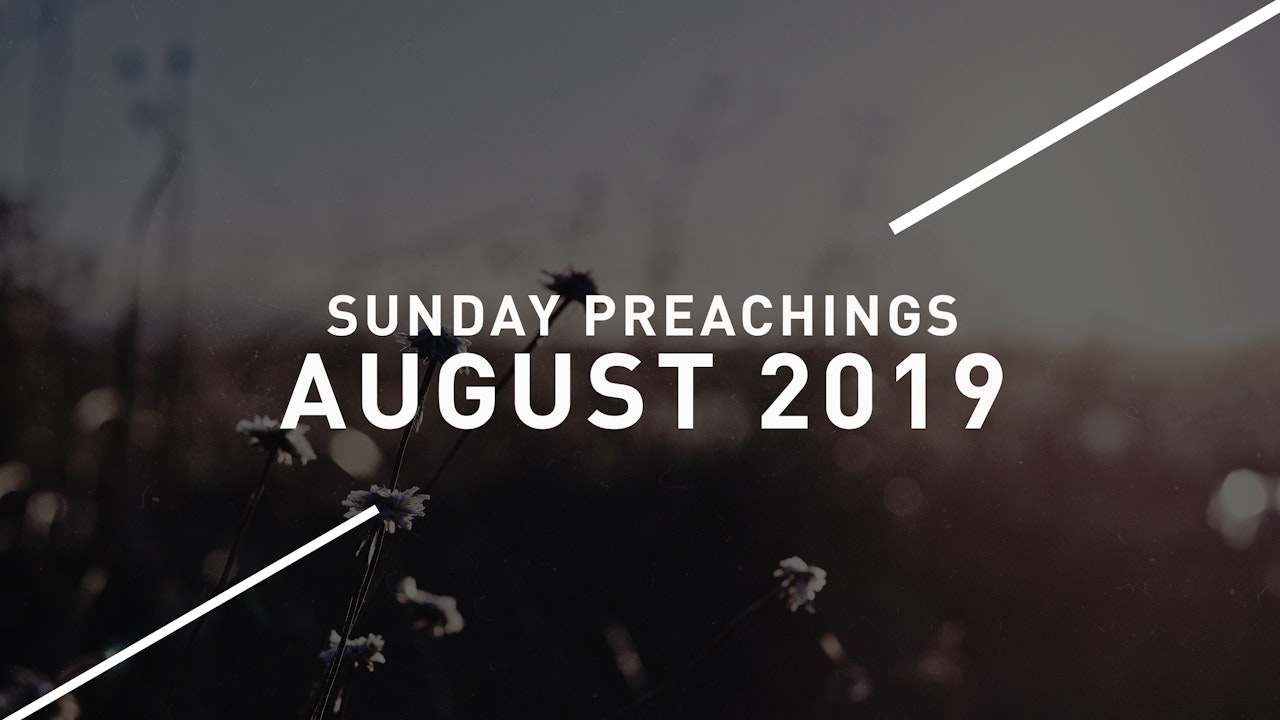 August 2019 Preachings