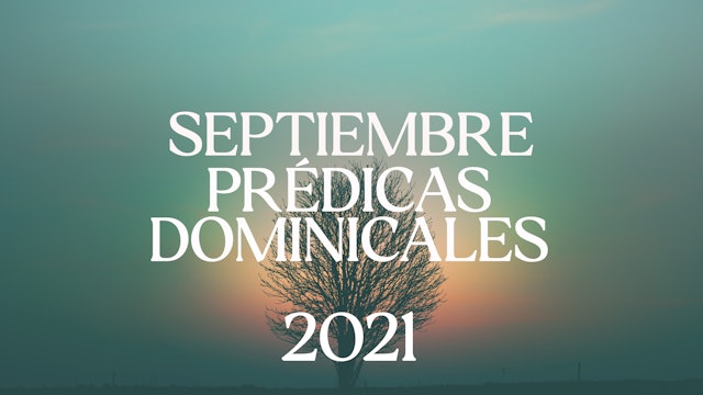 Septiembre 2021 Predicas