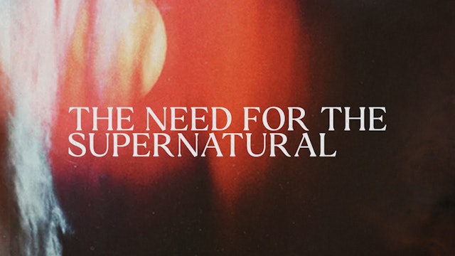 The need for the Supernatural