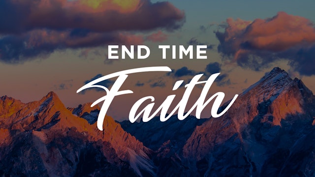 End Time Faith