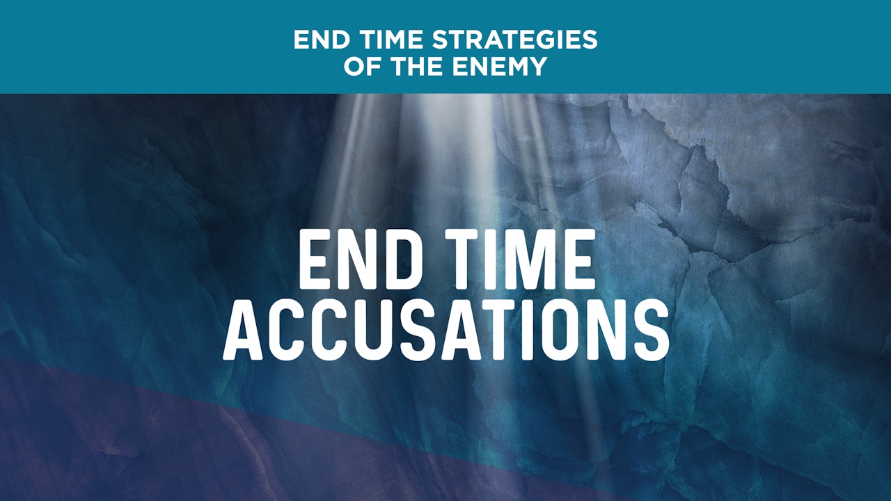 End Time Accusations of the Enemy