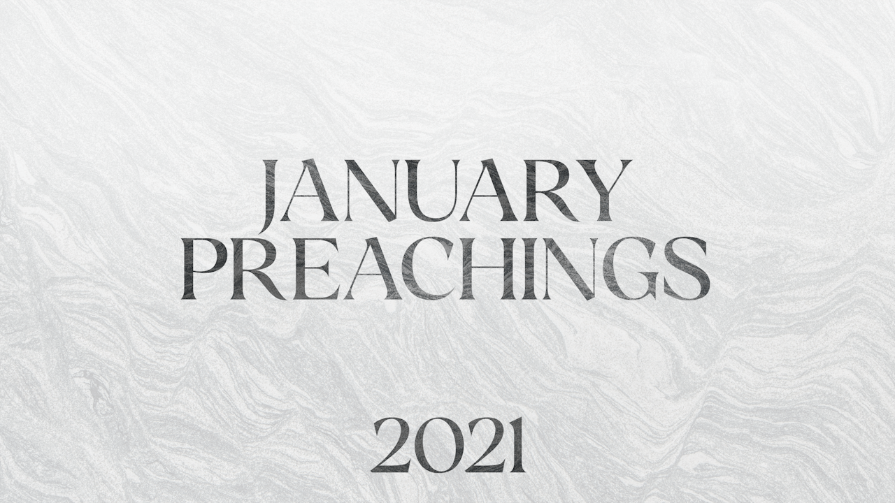 January 2021 Preachings