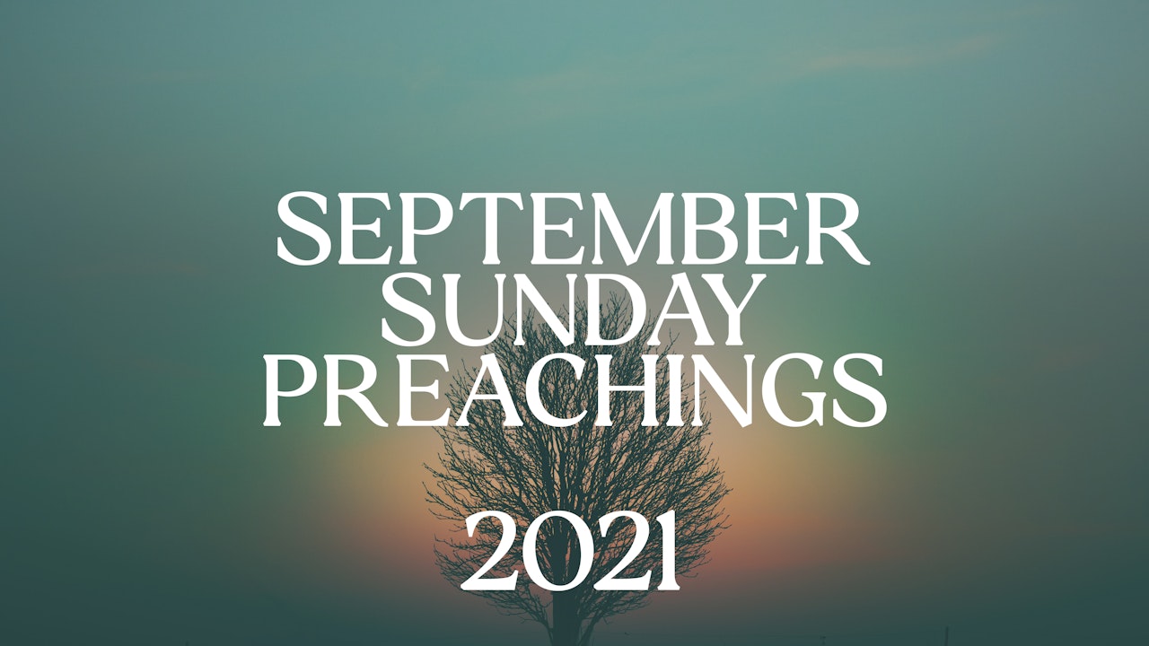 September 2021 Preachings