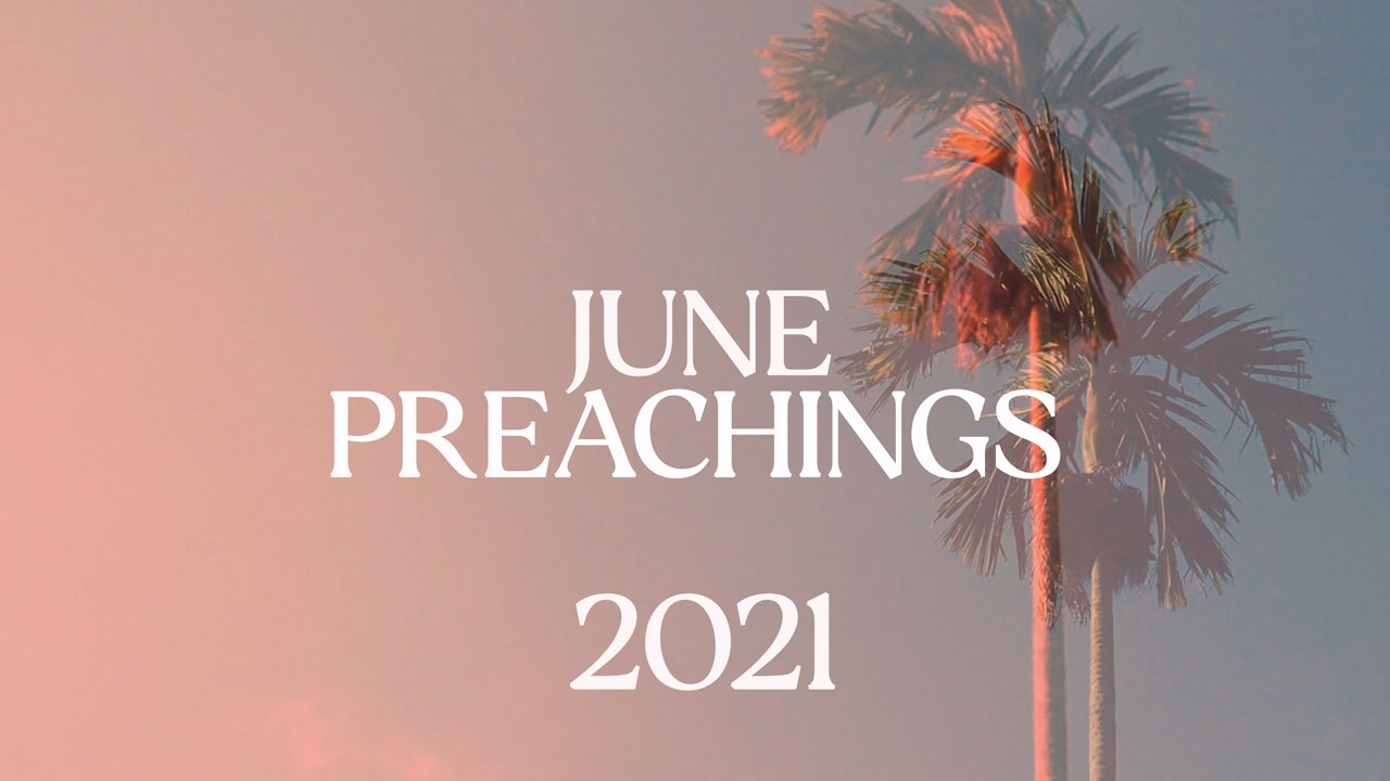 June 2021 Preachings
