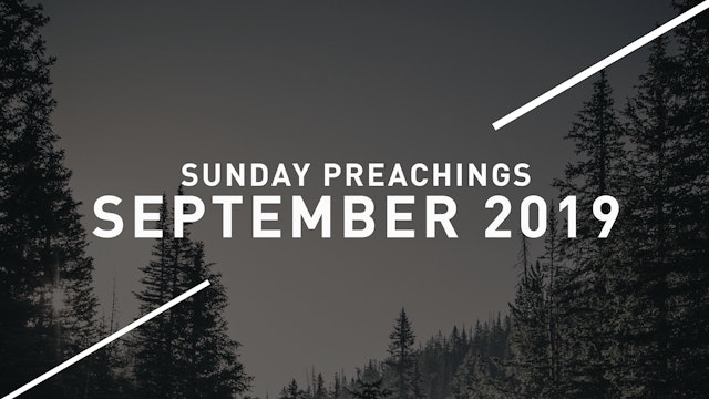 September 2019 Preachings