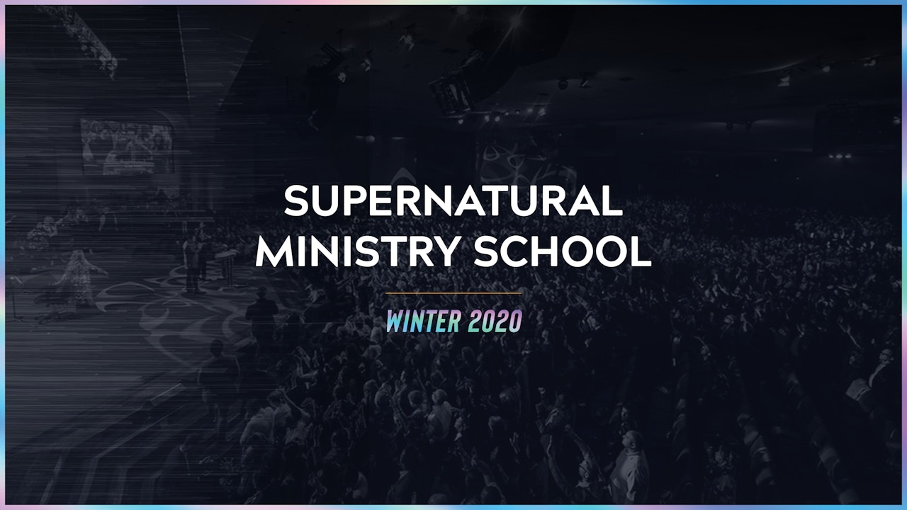 Supernatural Ministry School Winter 2020