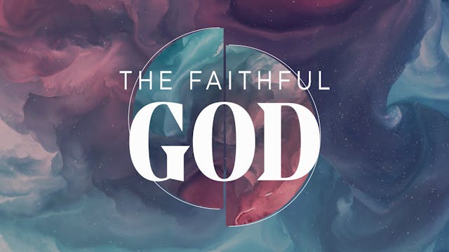 The Faithful God