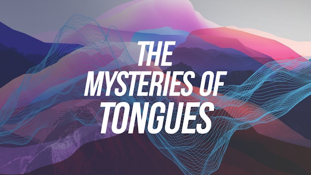 The Mysteries of Tongues