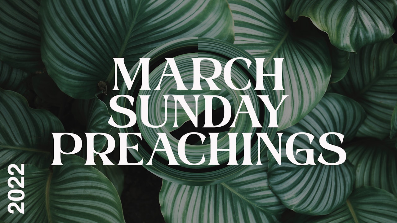 March 2022 Preachings