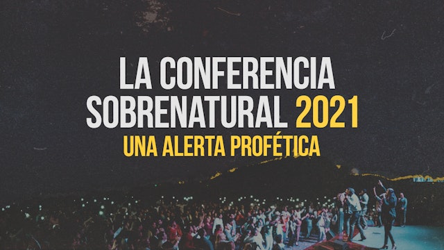 La Conferencia Sobrenatural 2021