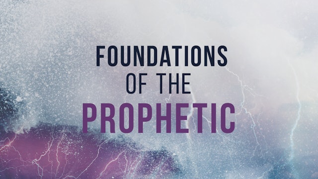 Foundations of the Prophetic