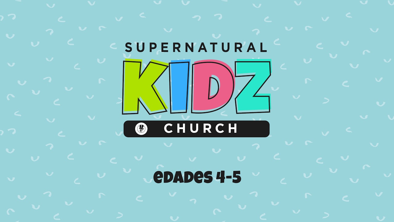 Supernatural Kidz Church Edades 4-5