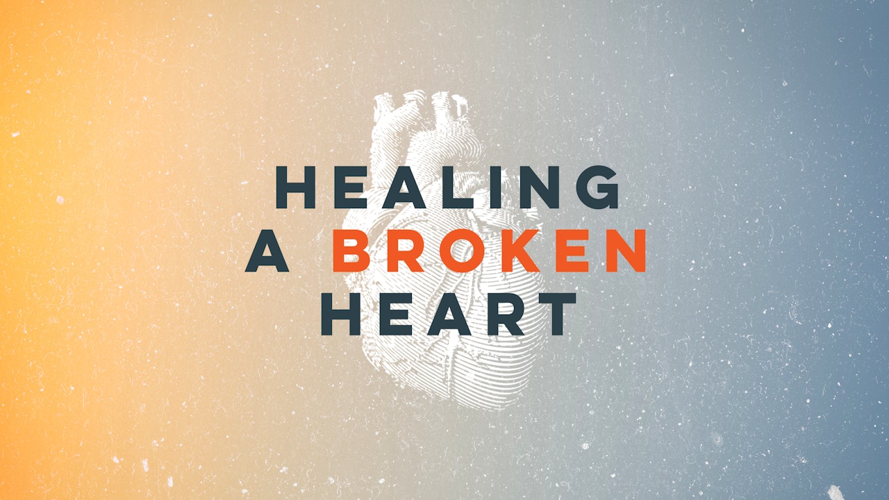 The Healing Of A Broken Heart