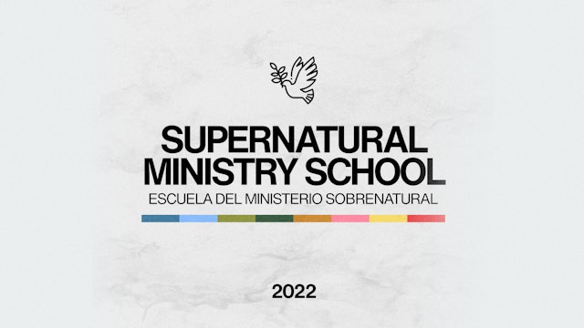 The Complete Supernatural Ministry School 2022
