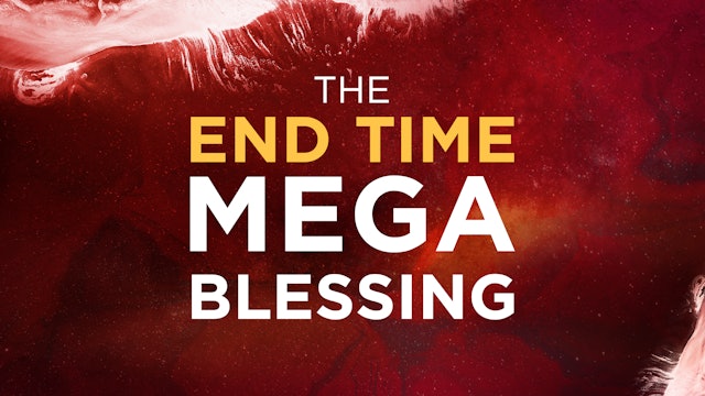 End Time Mega Blessings