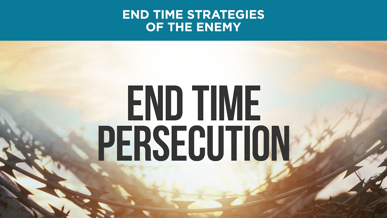 End Time Persecution of the Enemy