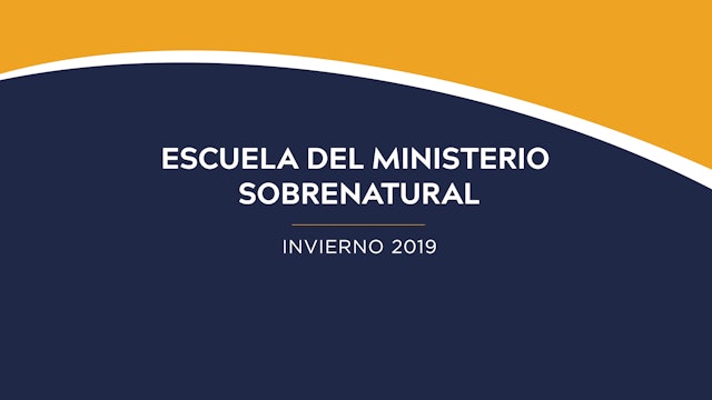 Escuela del Ministerio Sobrenatural Invierno 2019