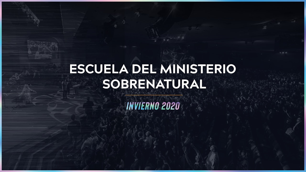 Escuela del Ministerio Sobrenatural Invierno 2020