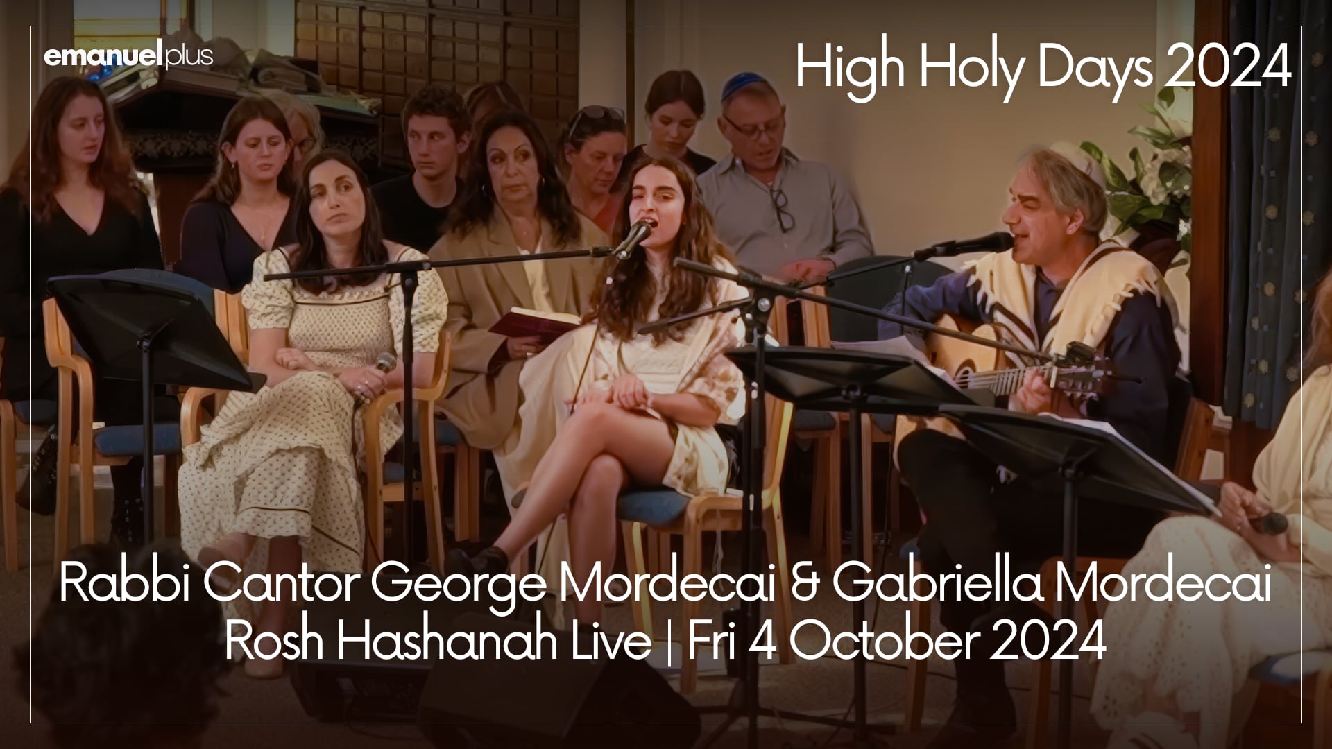 Rabbi Cantor George & Gabriella Mordecai Rosh Hashanah Live | Friday 4 Oct 2024