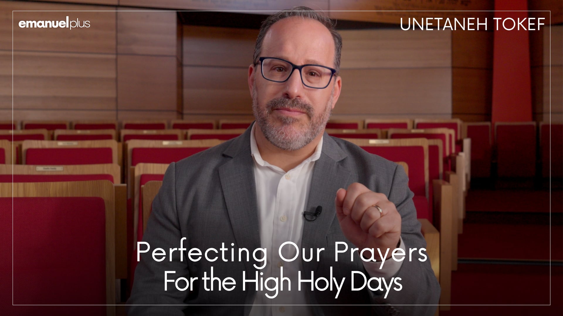 Perfecting Our Prayers for the High Holy Days – Episode 1: Unetaneh Tokef