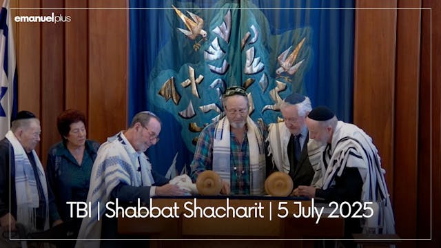 TBI | Shabbat Shacharit | 5 July 2025