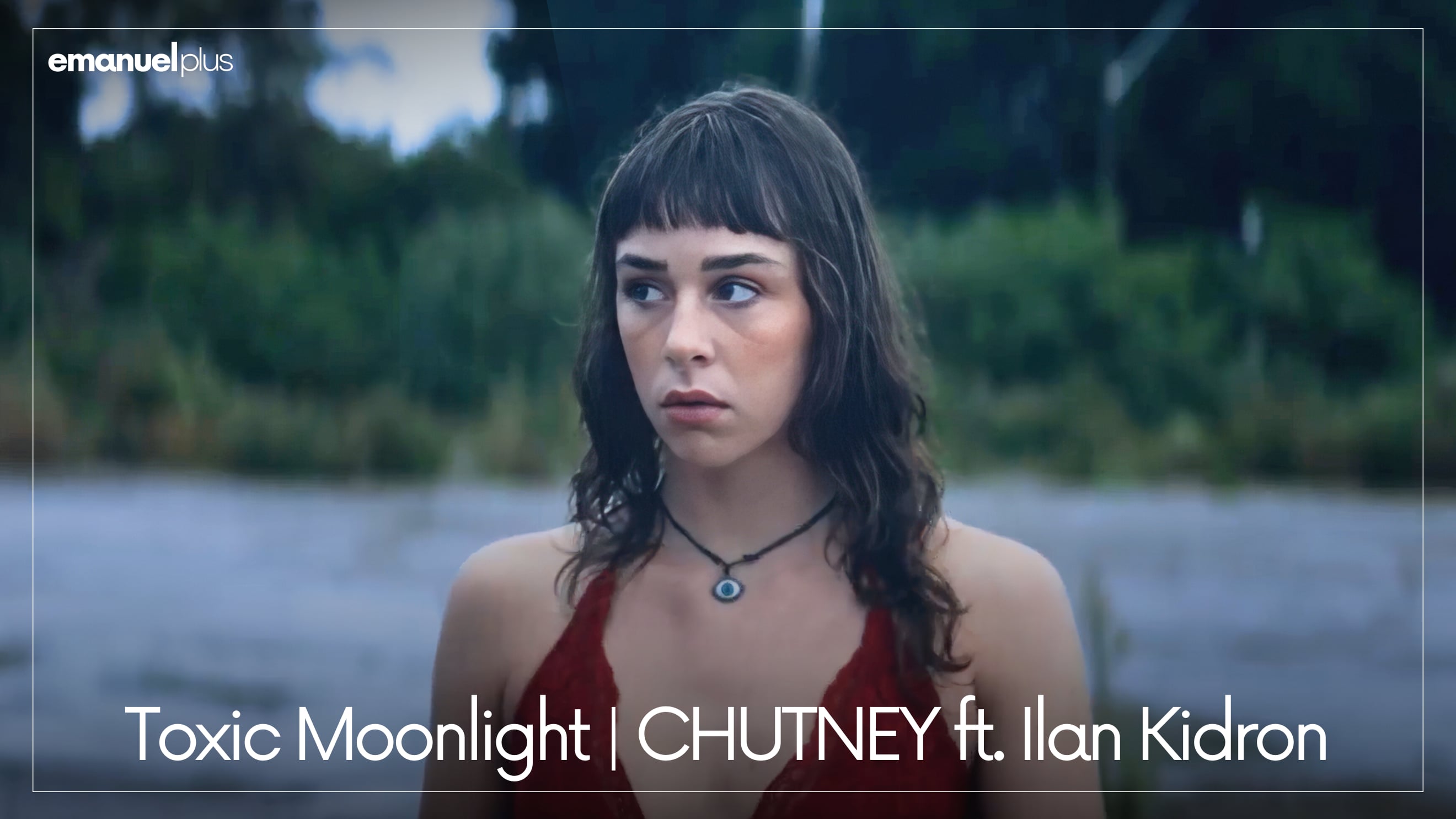 Toxic Moonlight | CHUTNEY ft. Ilan Kidron