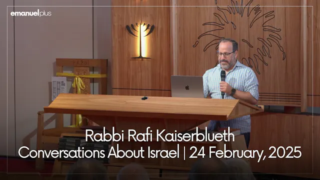 Rabbi Rafi Kaiserblueth | 24 February...