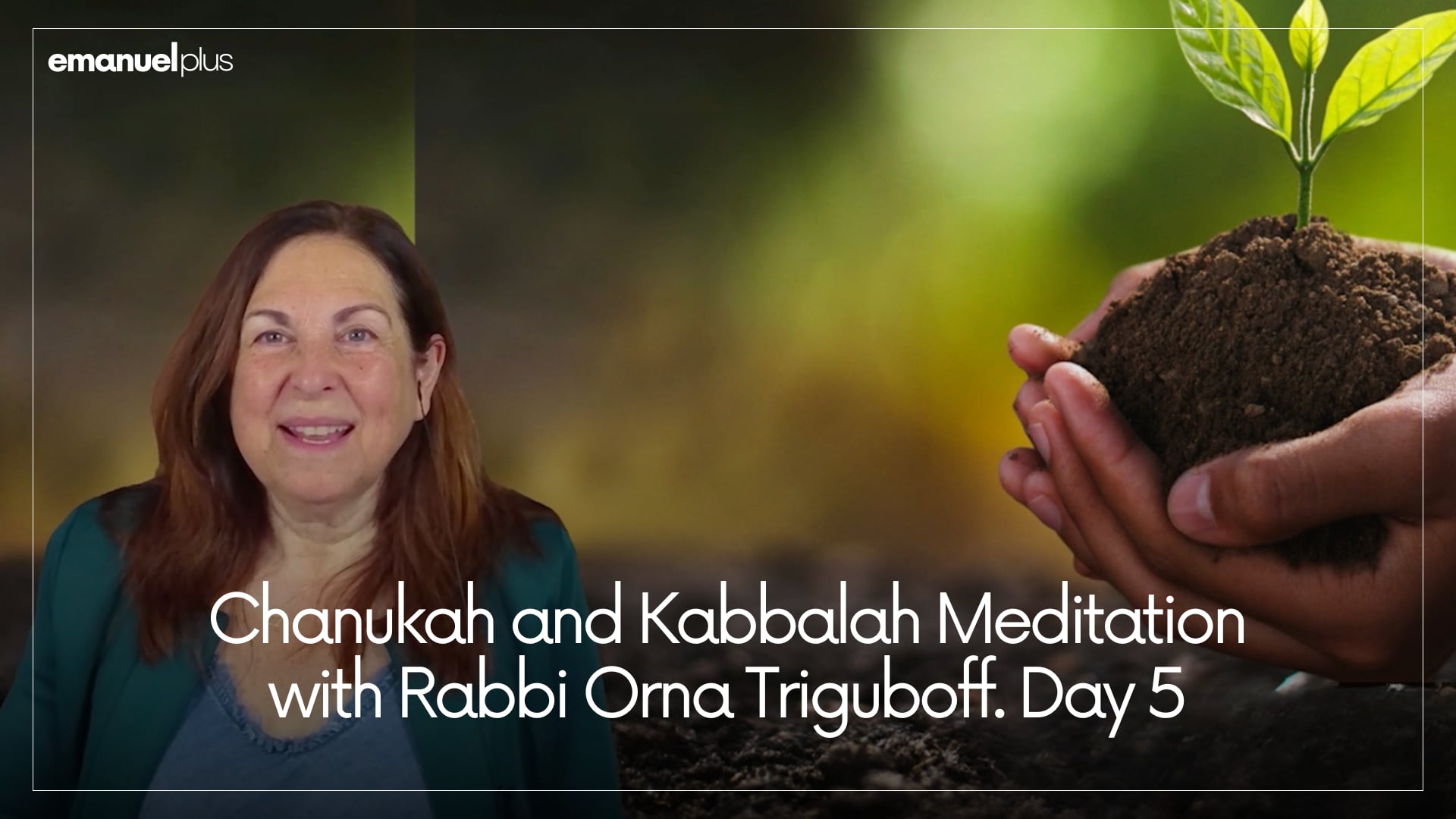 Chanukah and Kabbalah Meditation with Rabbi Orna Triguboff. Day 5