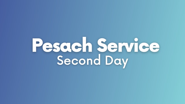 Pesach Service - Second Day | 7 April 2023