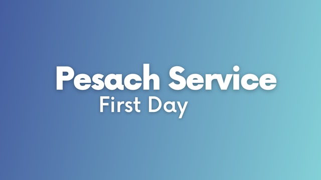 Pesach Service - First Day | 6 April 2023