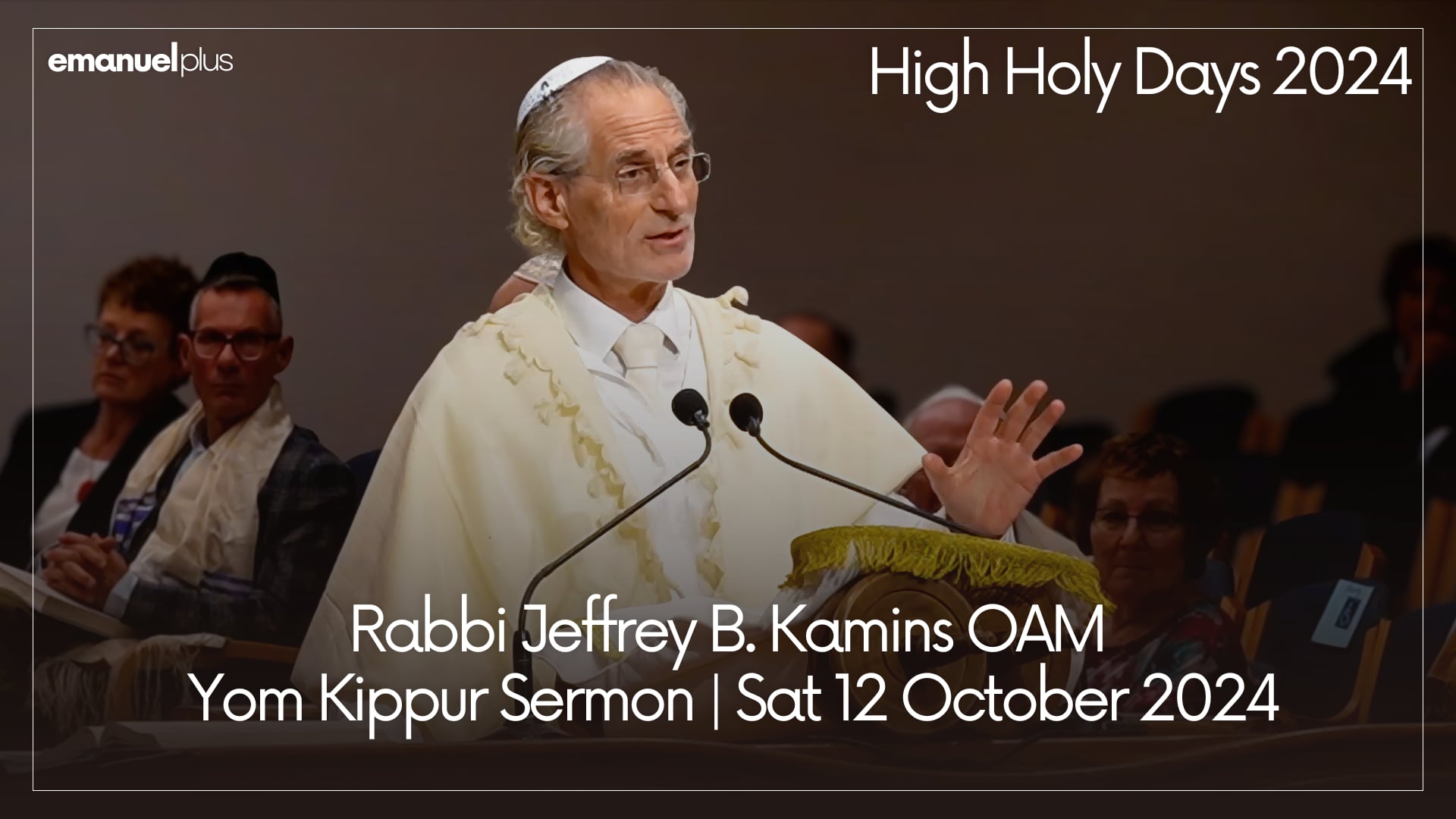 Rabbi Jeffrey B. Kamins OAM | Yom Kippur Sermon | Saturday 12 October 2024