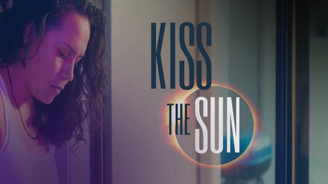 Kiss The Sun Trailer