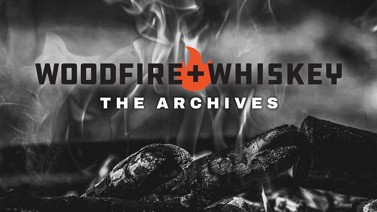 Woodfire & Whiskey | The Archives