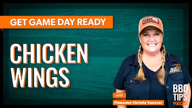 Game Day Ready: BBQ Tips for Smoked and Grilled Chicken Wings | BBQ Tips Podcast