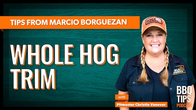 Marcio Borguezan Shares How to Trim a Whole Hog | BBQ Tips Podcast