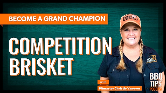 Become A Grand Champion: Smoke A Winning Competition Brisket | BBQ Tips Podcast