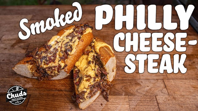 Smoked Philly Cheesesteak | Chud's BBQ