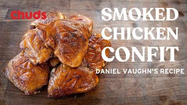 Smoked Chicken Confit | Chud's BBQ