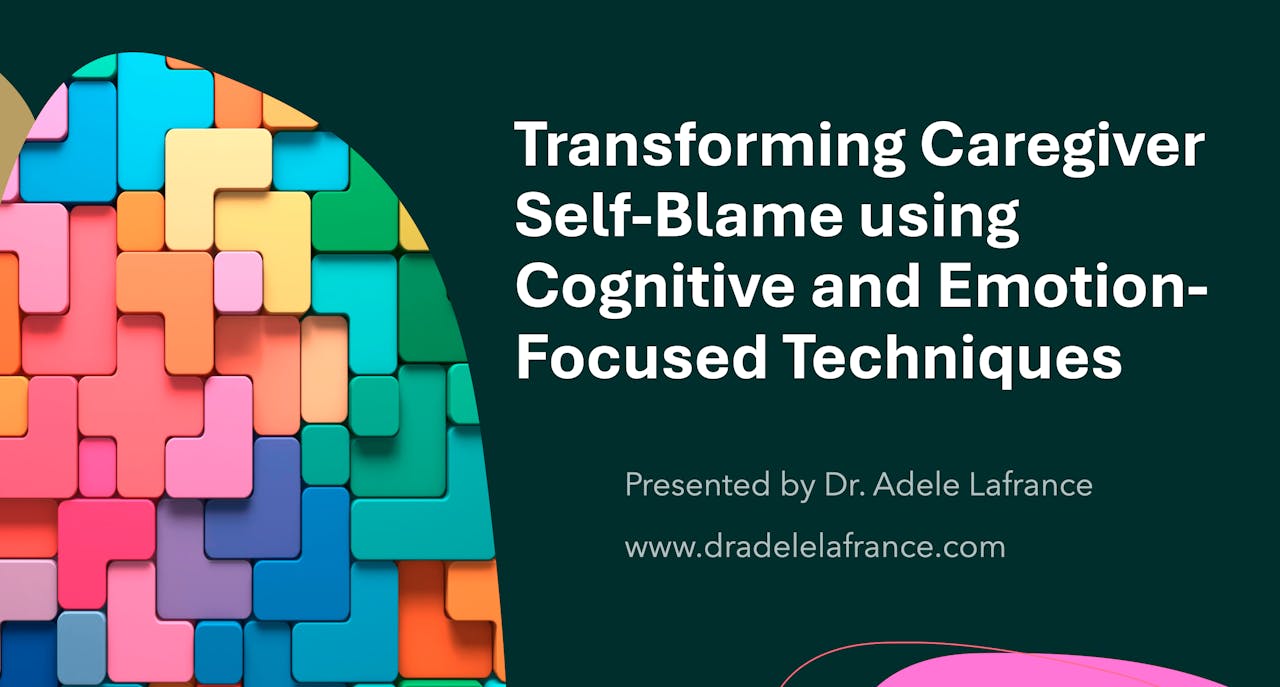 Transforming Caregiver Self-Blame 