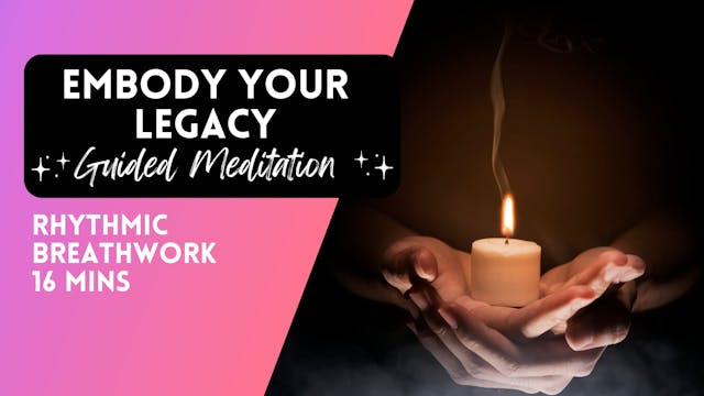 Embody Your Legacy Breathwork 