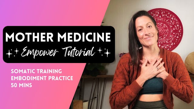 Mother Medicine Somatic Self-Care Tut...