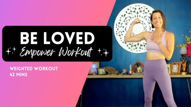 Be Loved Weighted Workout