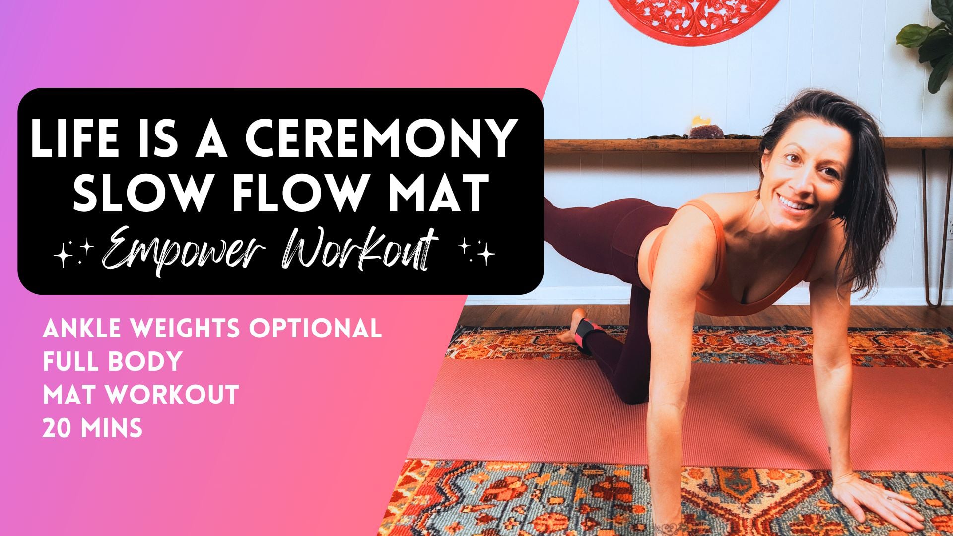 Life is a Ceremony Slow Flow Mat Workout