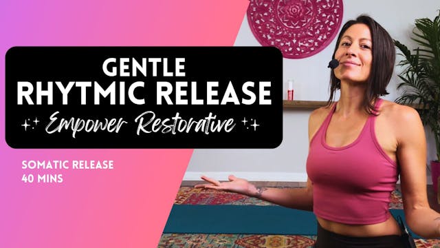 Gentle Rhythmic Release Restorative