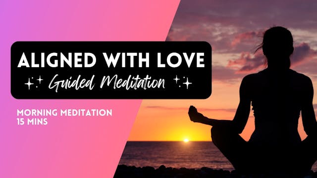Aligned with Love Morning Practice