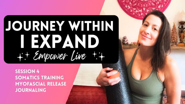 Journey Within - Session 4: I Expand ...