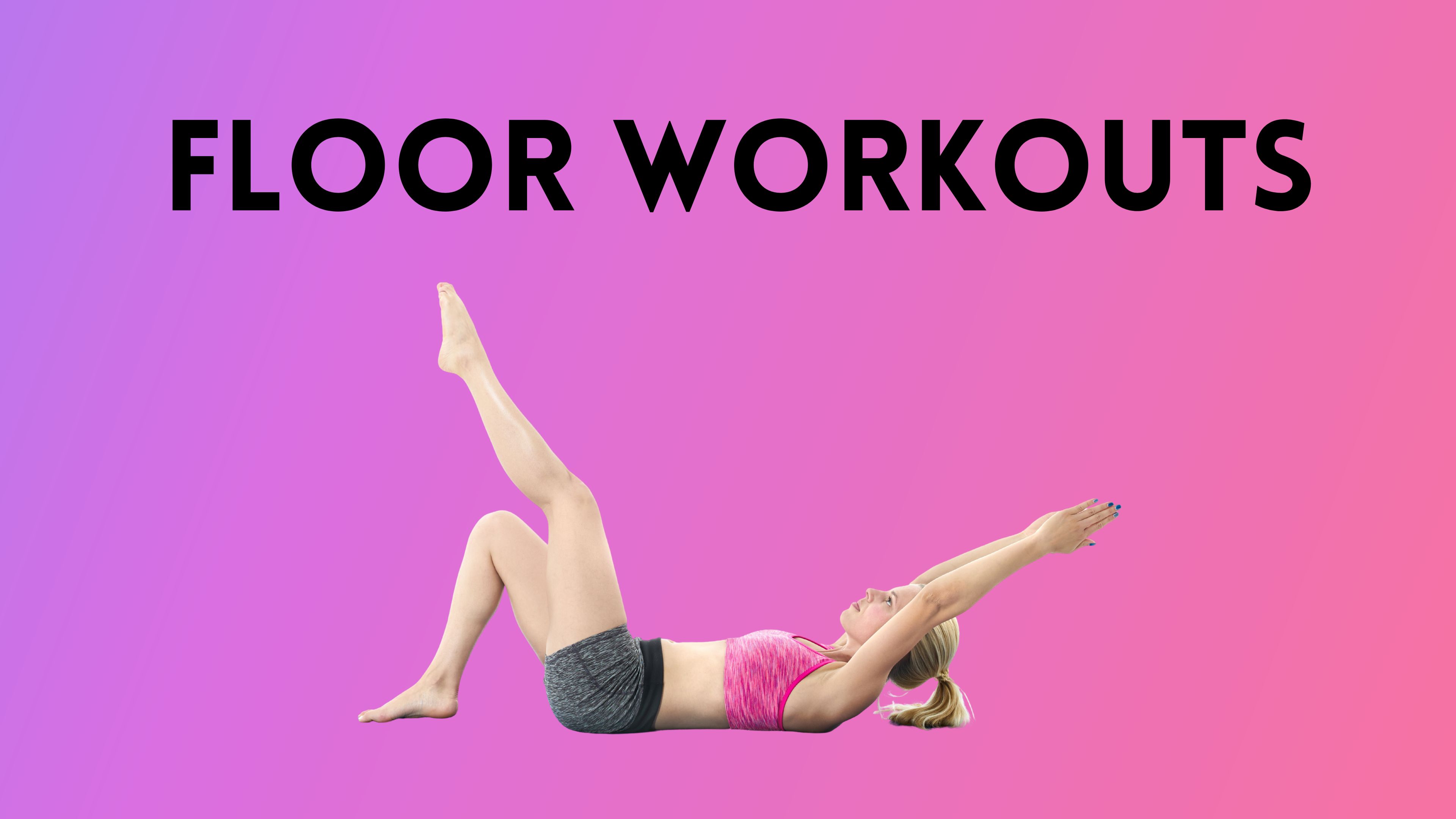 Floor Workouts