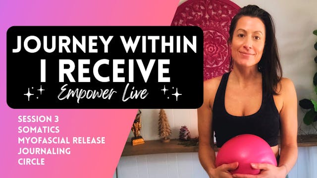 Journey Within - Session 3: I Receive...